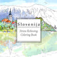 Slovenija: Stress Relieving Coloring Book