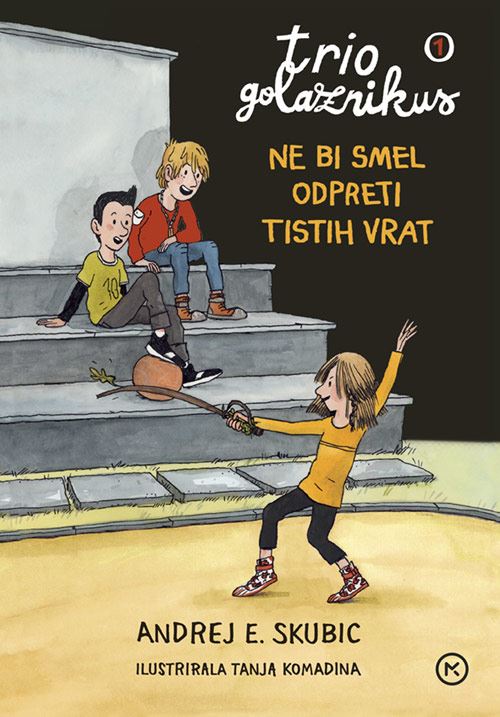 Trio Golaznikus 1: Ne bi smel odpreti tistih vrat