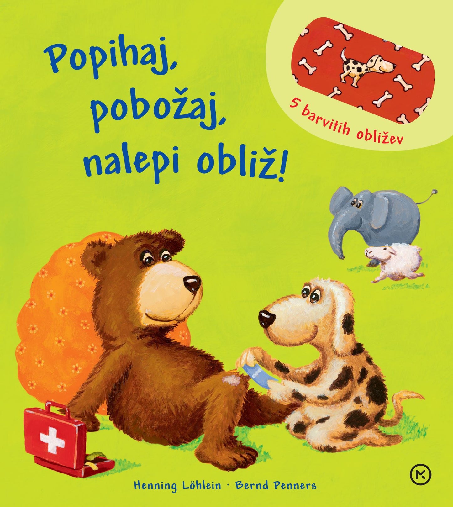 Popihaj, pobožaj, nalepi obliž!