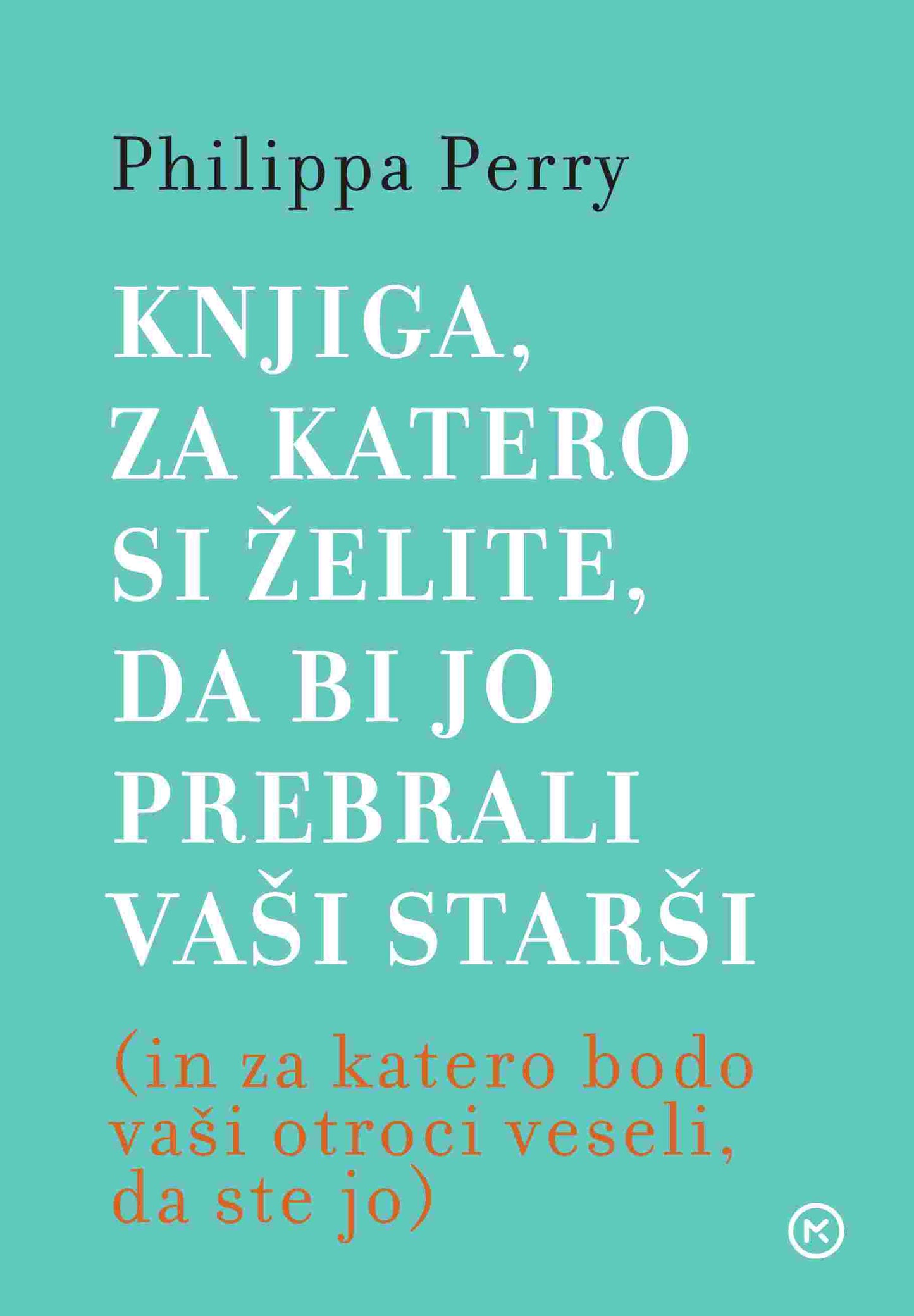 Knjiga, za katero si želite, da bi jo prebrali vaši starši (in za katero bodo vaši otroci veseli, da ste jo)