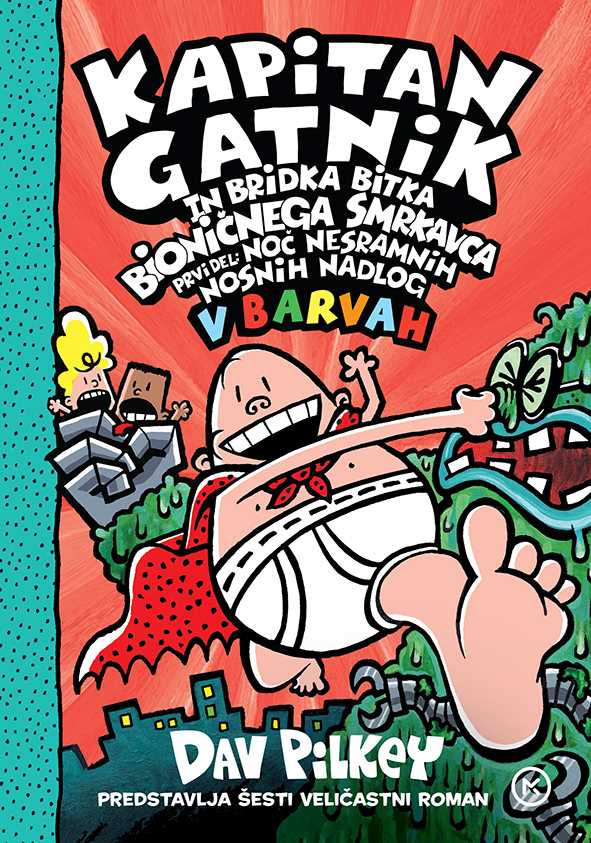 Kapitan Gatnik in bridka bitka bioničnega smrkavca, 1. del (Kapitan Gatnik v barvah, 6. knjiga)