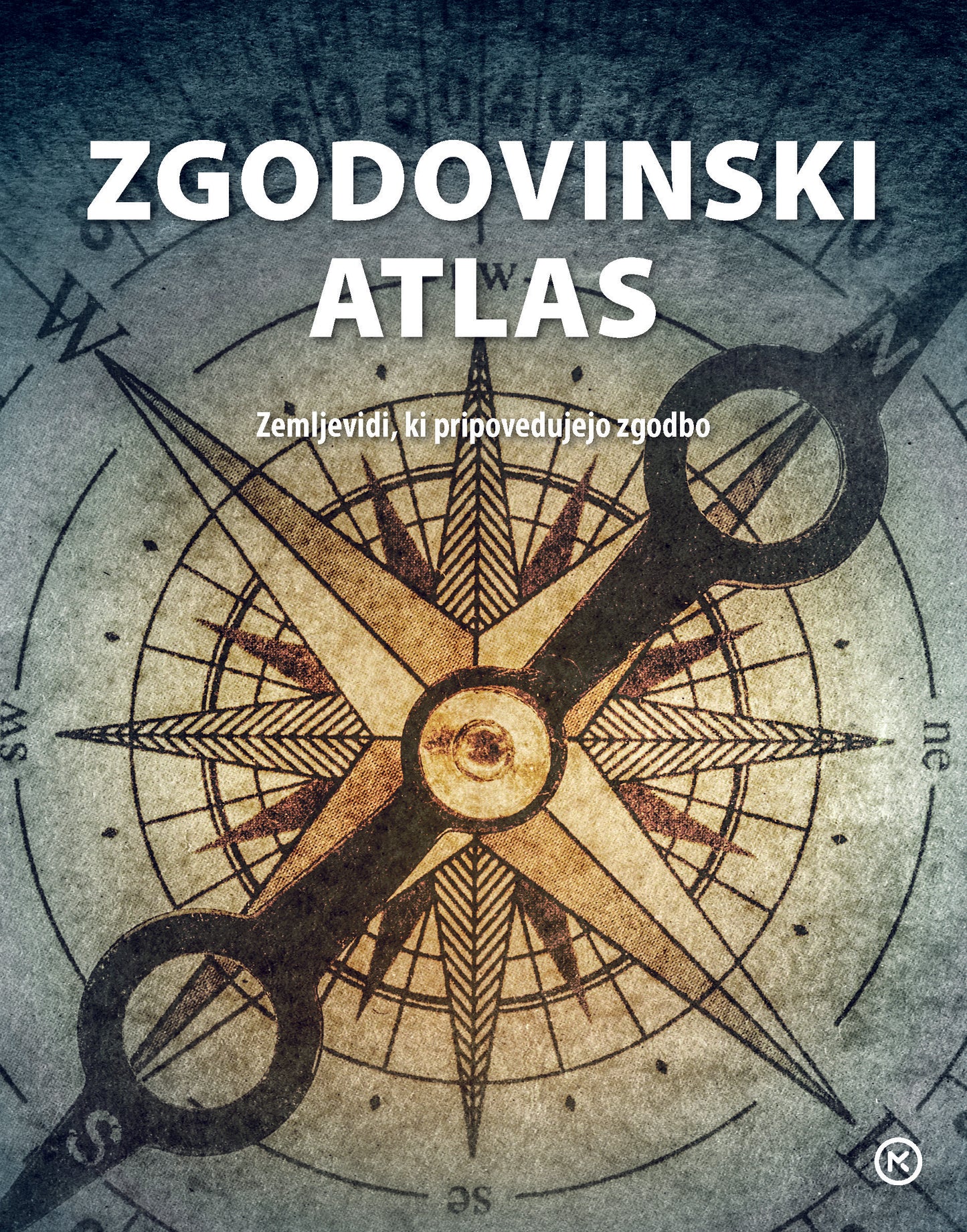 Zgodovinski atlas: Zemljevidi pripovedujejo zgodbo