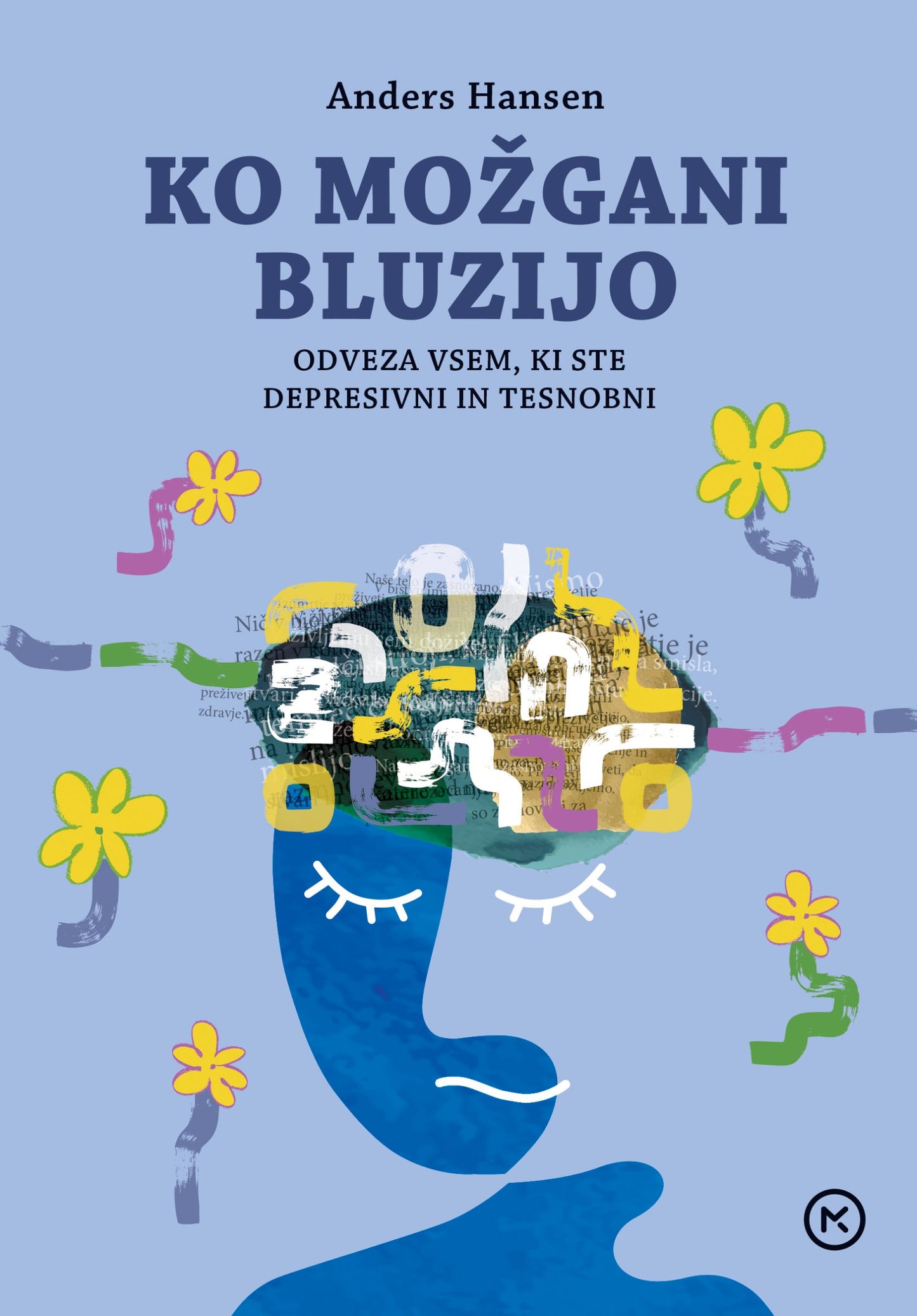 Ko možgani bluzijo: odveza vsem, ki ste depresivni in tesnobni