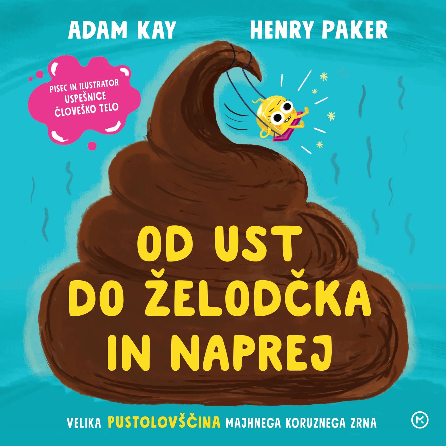 OD UST DO ŽELODČKA IN NAPREJ