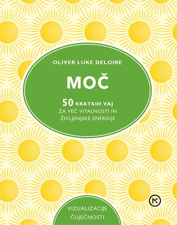 Moč: 50 kratkih vaj za več vitalnosti in življenjske energije