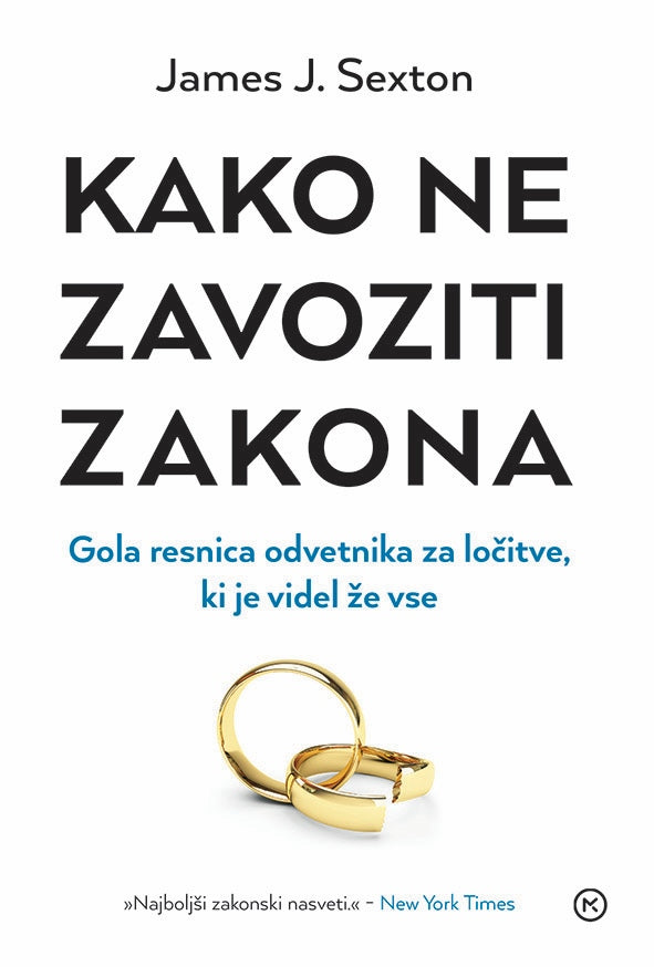 Kako ne zavoziti zakona : gola resnica odvetnika za ločitve, ki je videl že vse