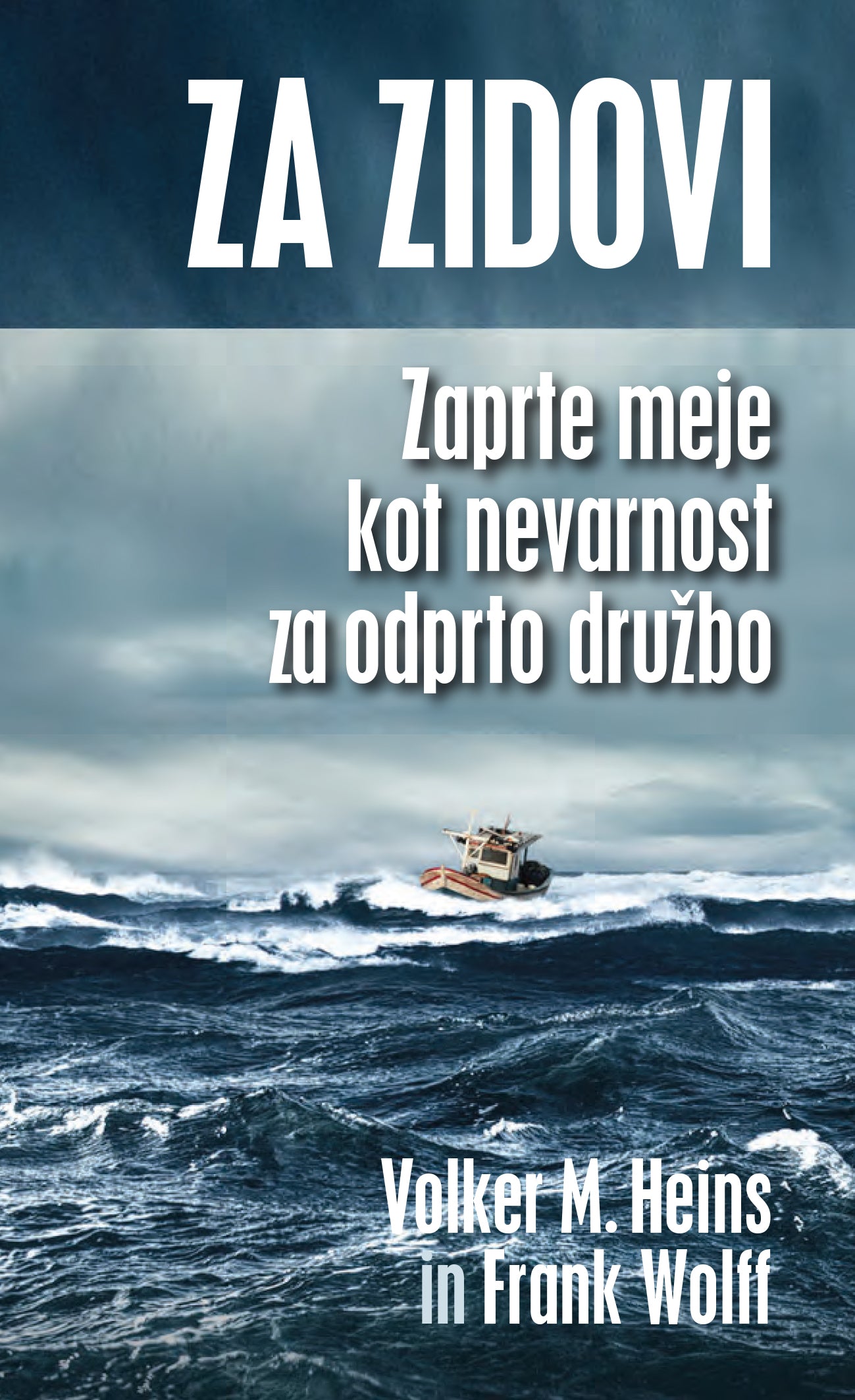 Za zidovi: zaprte meje kot nevarnost za odprto družbo