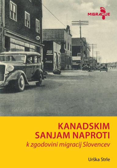 Kanadskim sanjam naproti: k zgodovini migracij Slovencev