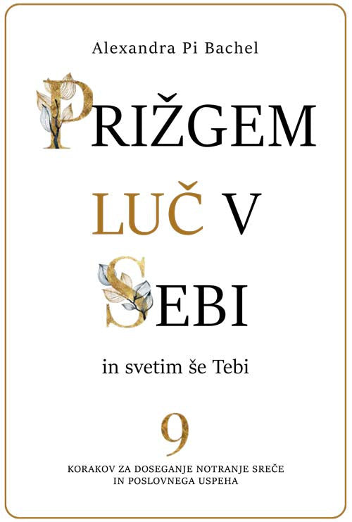 PRIŽGEM LUČ V SEBI IN SVETIM ŠE TEBI