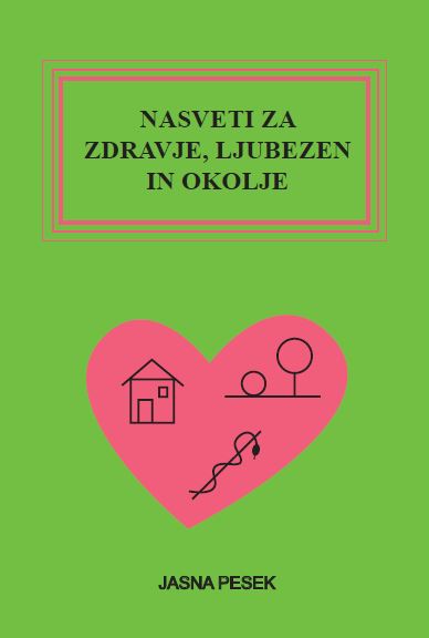 NASVETI ZA ZDRAVJE, LJUBEZEN IN OKOLJE