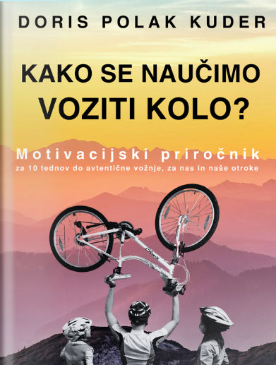 KAKO SE NAUČIMO VOZITI KOLO?