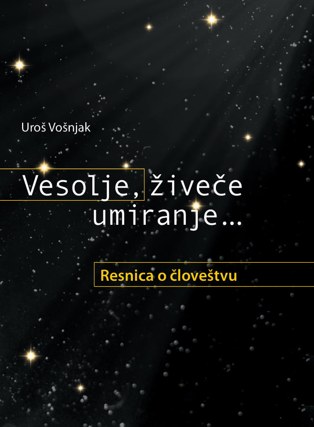 Vesolje, živeče umiranje ...