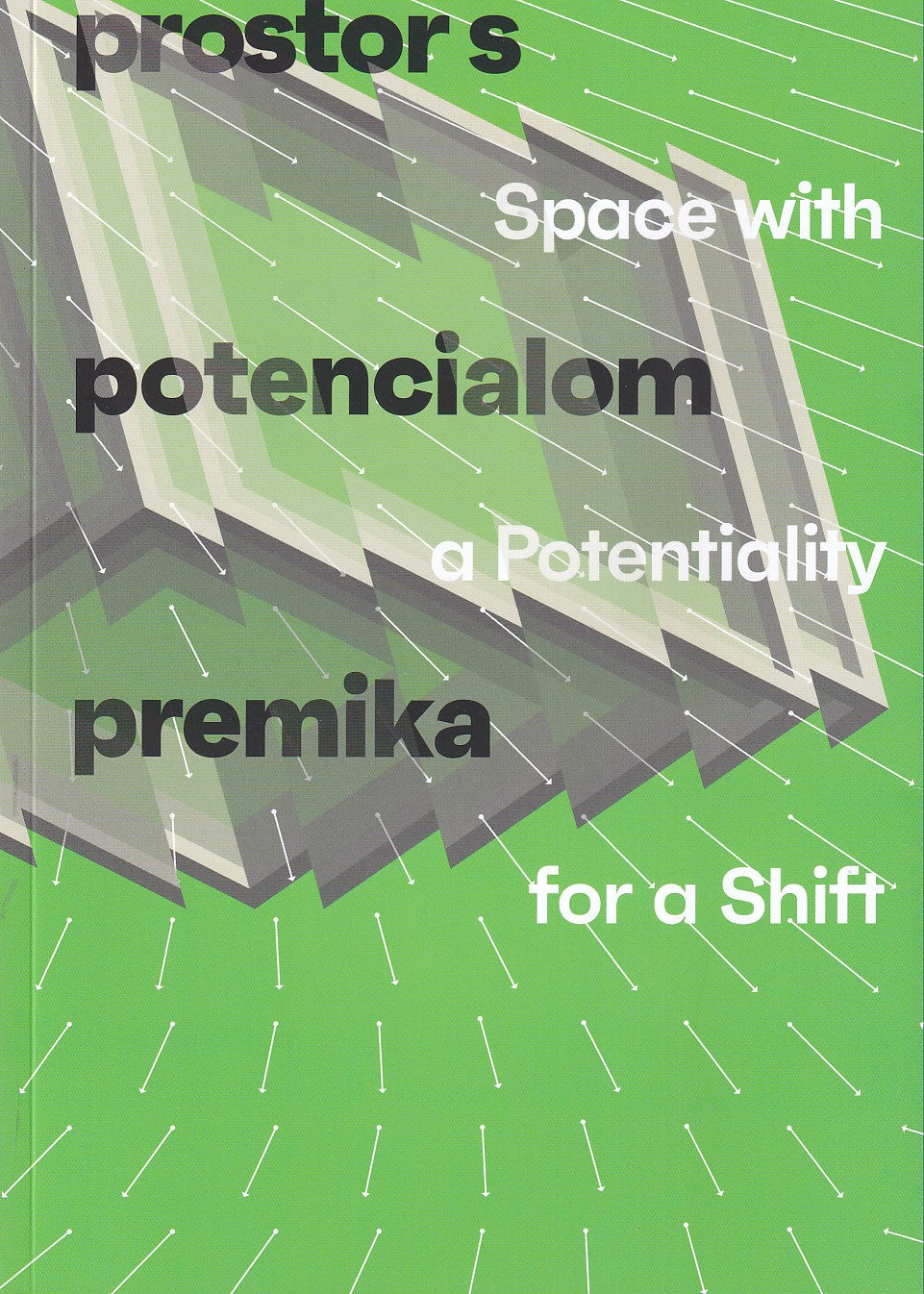 Prostor s potencialom premika = Space with a potentiality for a shift