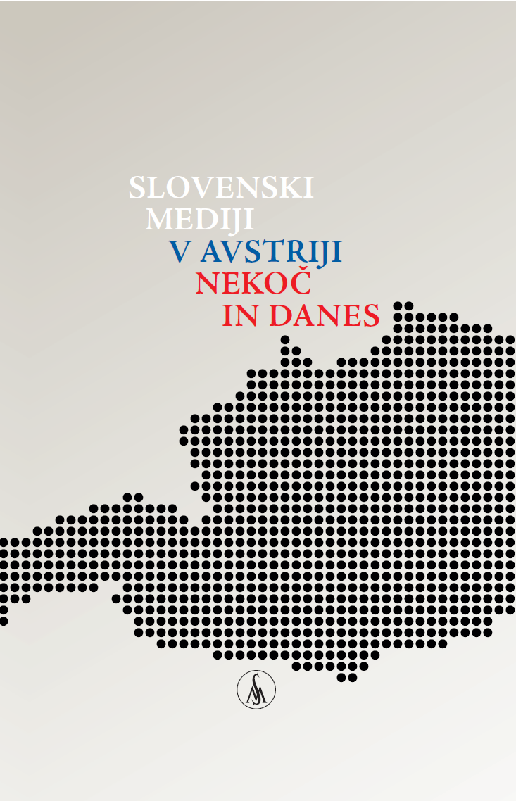 SLOVENSKI MEDIJI V AVSTRIJI NEKOČ IN DANES