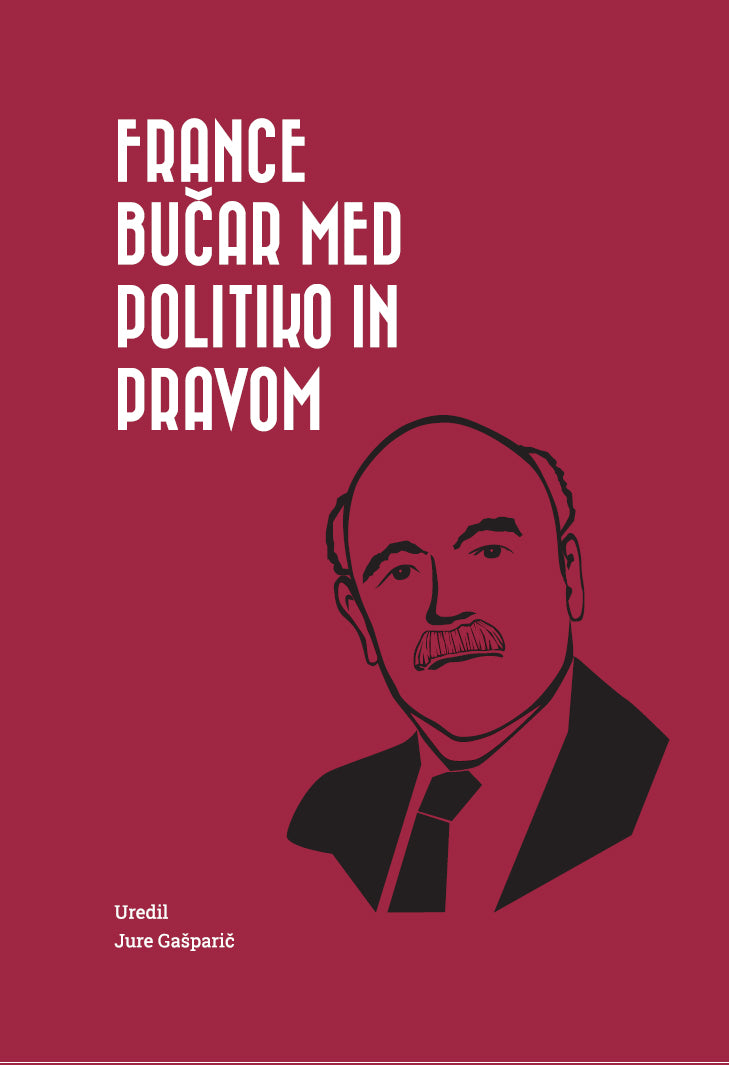 FRANCE BUČAR MED POLITIKO IN PRAVOM