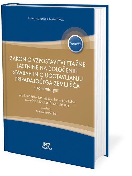 Zakon o vzpostavitvi etažne lastnine na določenih stavbah in o ugotavljanju pripadajočega zemljišča (ZVEtL-1) s komentarjem