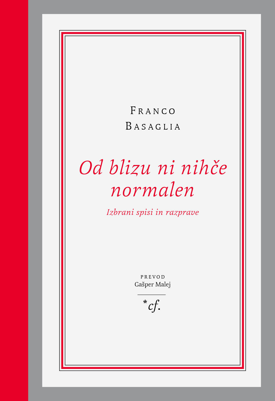 Od blizu ni nihče normalen