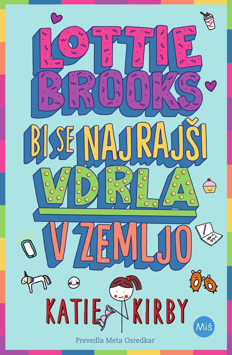 LOTTIE BROOKS BI SE NAJRAJŠI VDRLA V ZEMLJO