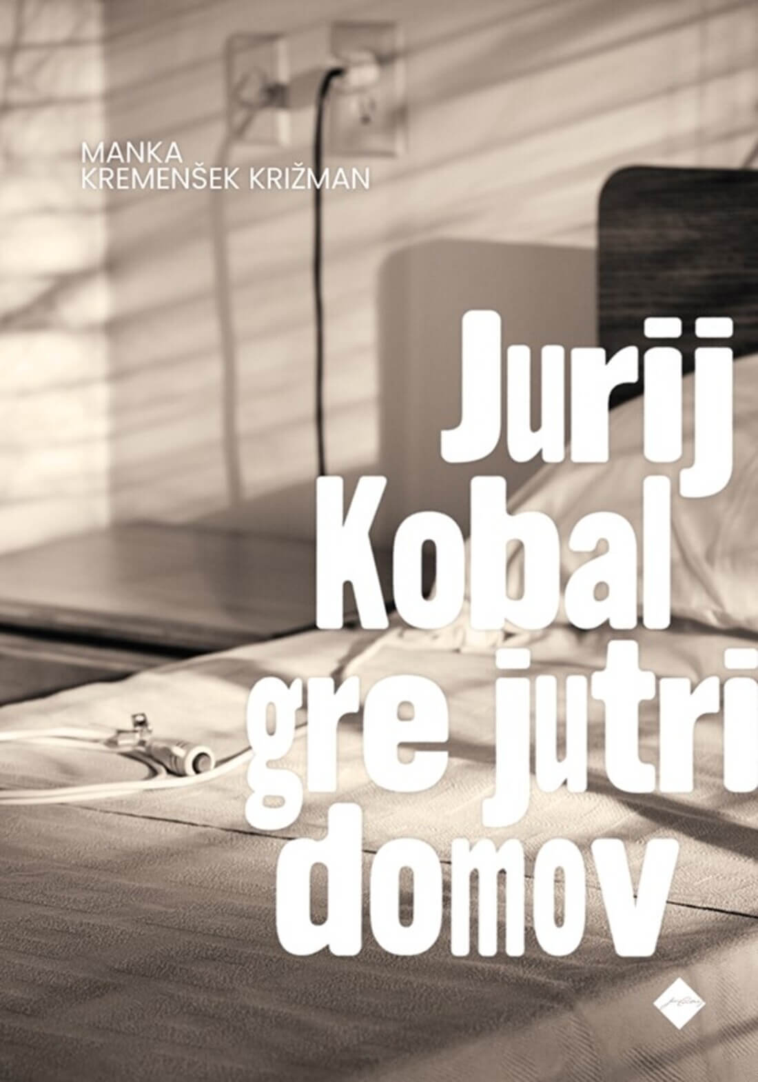 JURIJ KOBAL GRE JUTRI DOMOV - ZV