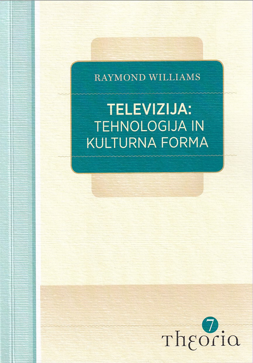 TELEVIZIJA: TEHNOLOGIJA IN KULTURNA FORMA