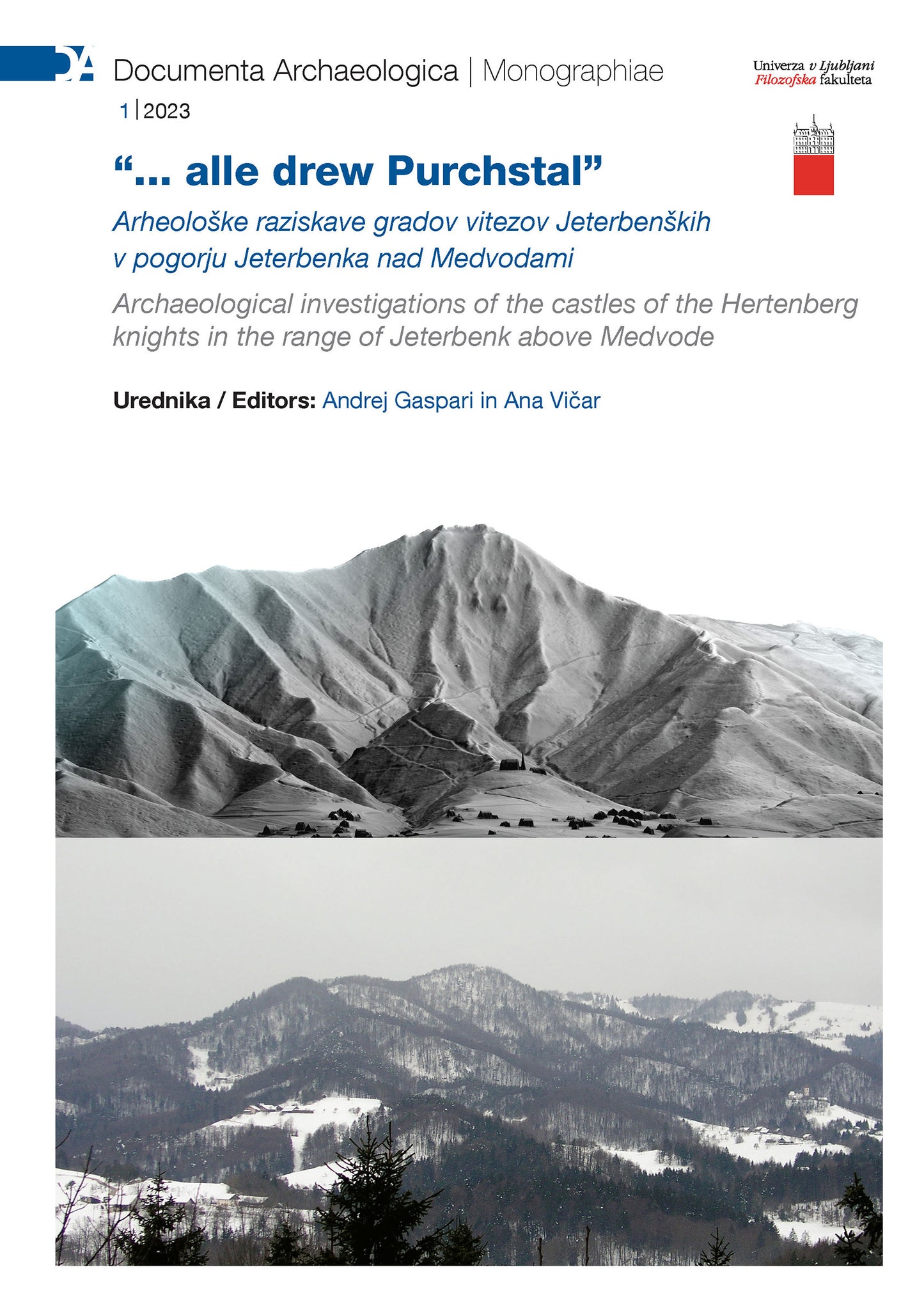 "... alle drew Purchstal": arheološke raziskave gradov vitezov Jeterbenških v pogorju Jeterbenka nad Medvodami