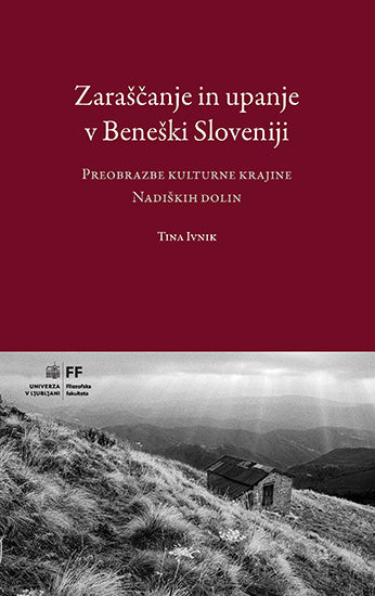 ZARAŠČANJE IN UPANJE V BENEŠKI SLOVENIJI
