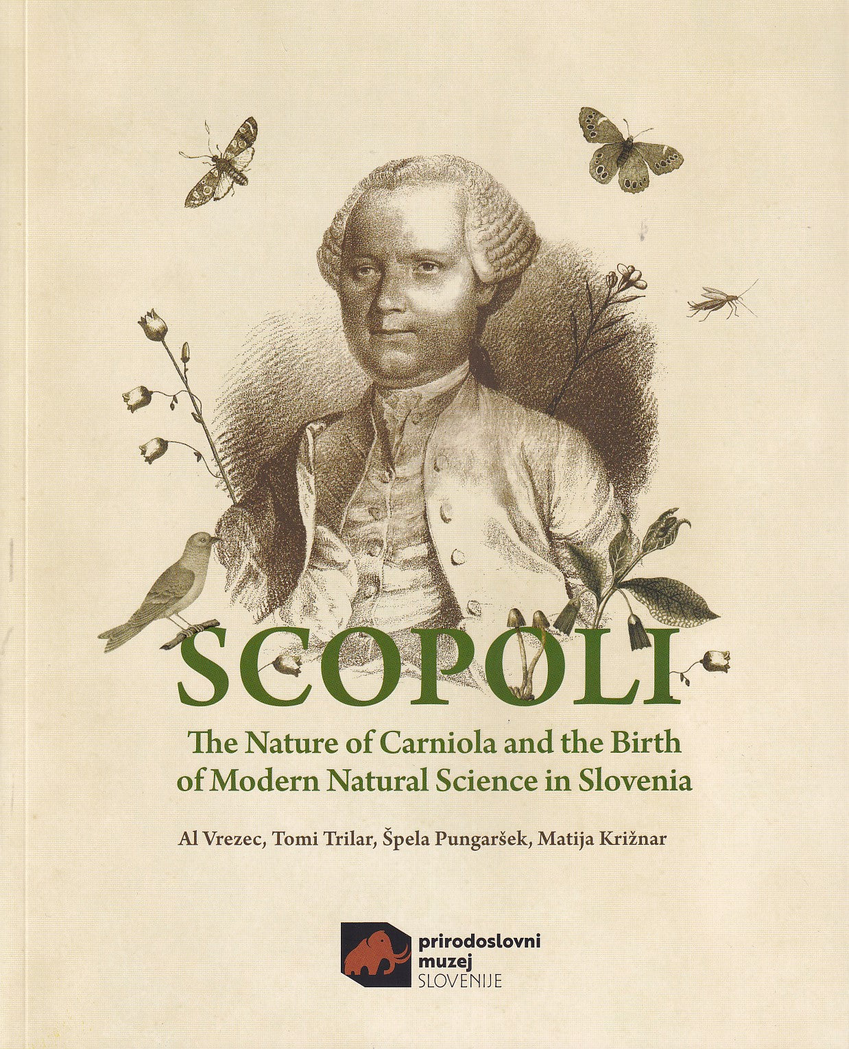 Scopoli: The Nature of Carniola and the Birth of Modern Natural Science in Slovenia