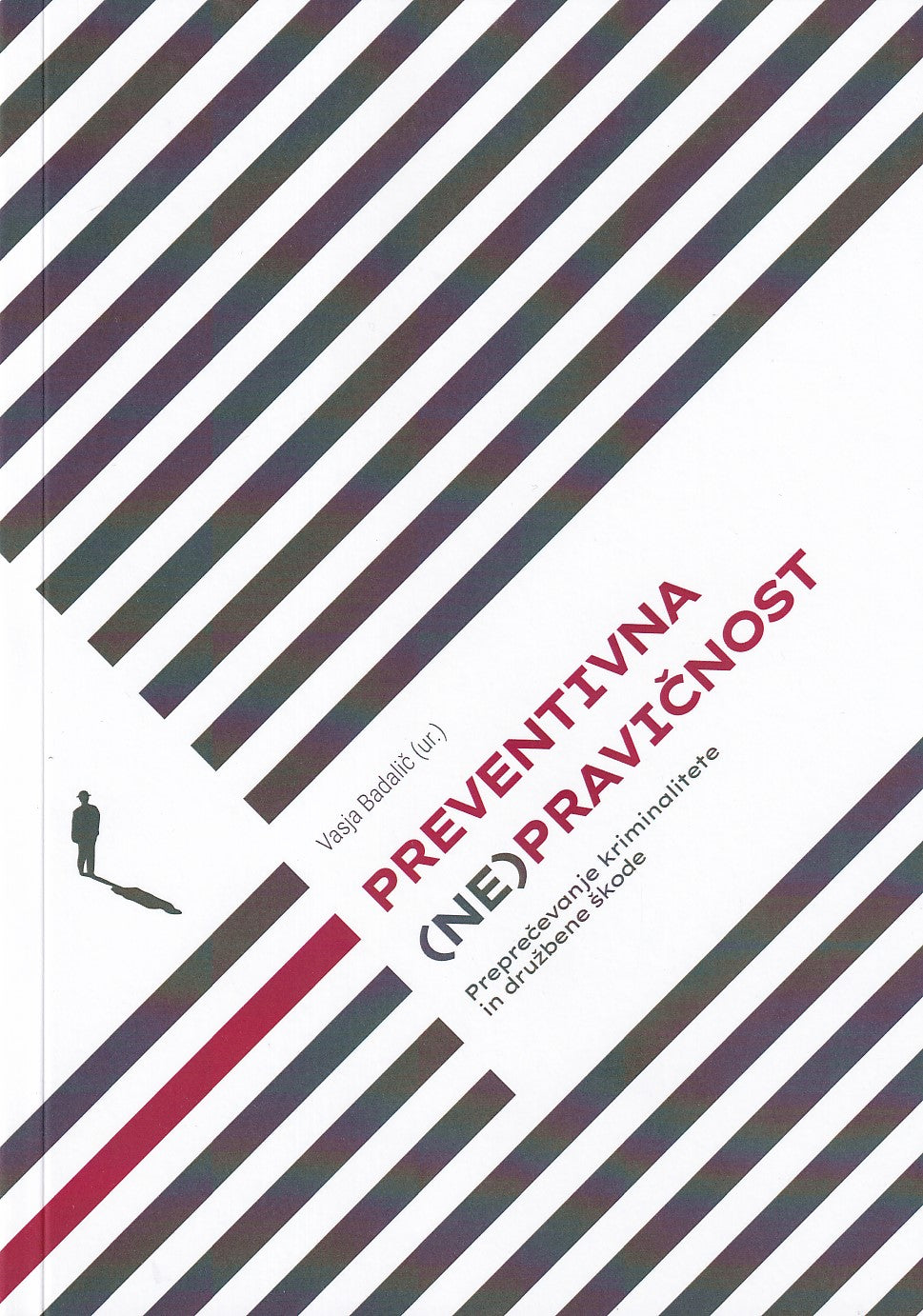 Preventivna (ne)pravičnost: preprečevanje kriminalitete in družbene škode