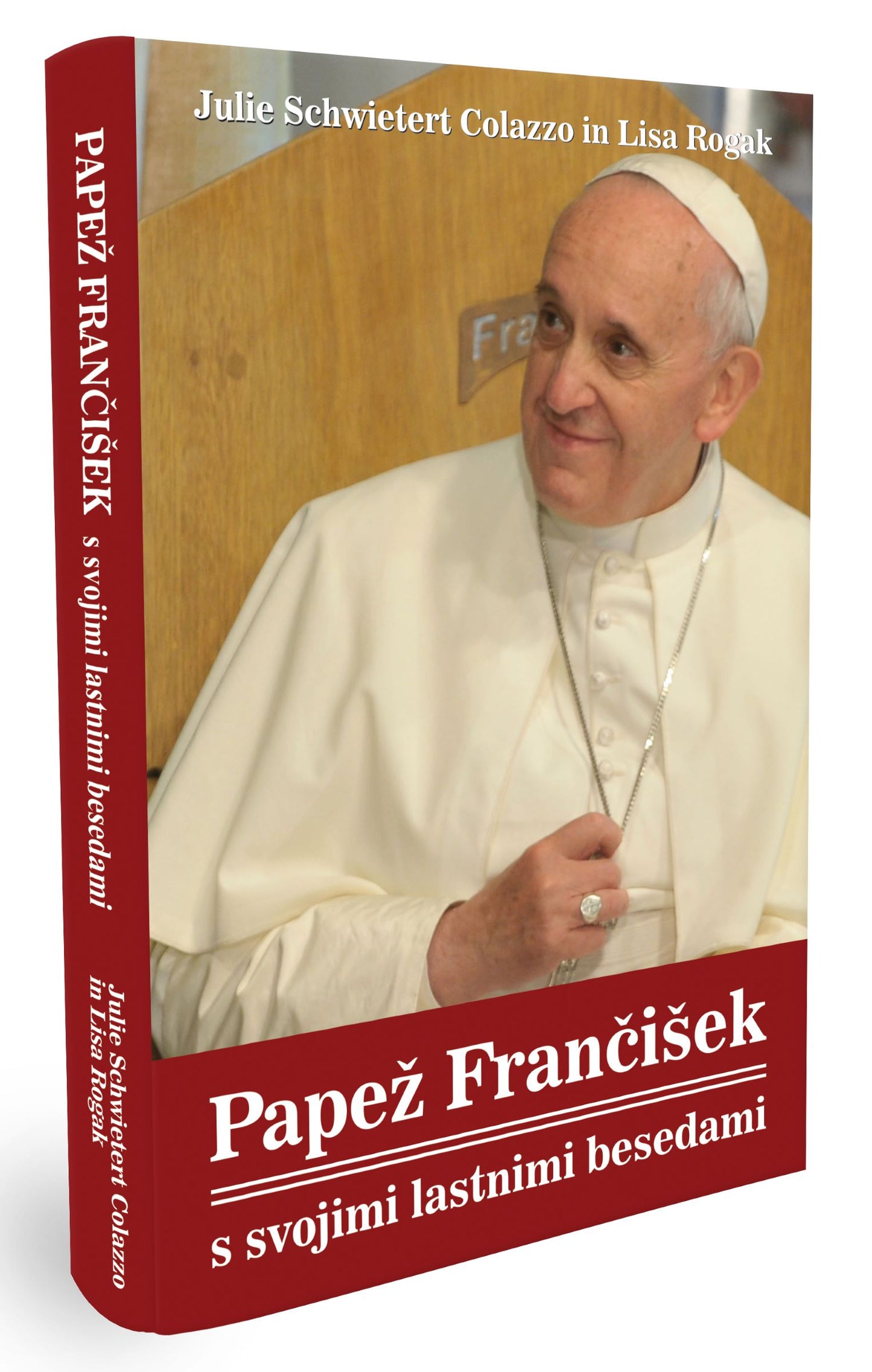 PAPEŽ FRANČIŠEK S SVOJIMI LASTNIMI BESEDAMI
