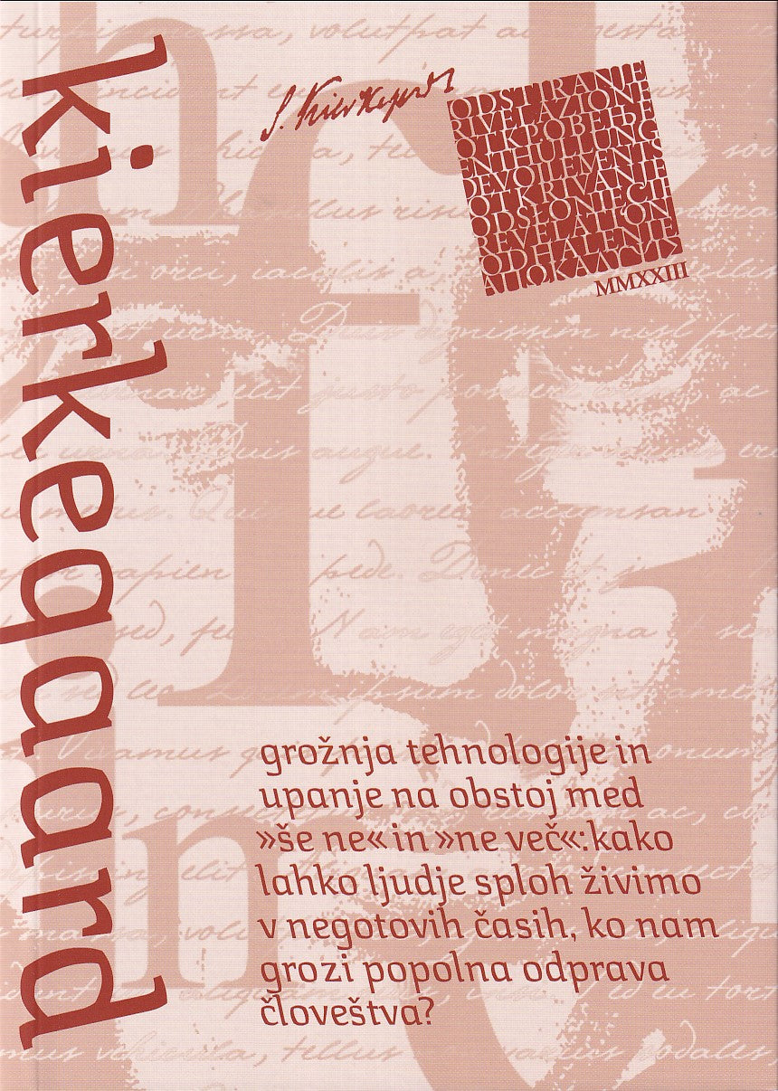Kierkegaard – Grožnja tehnologije in upanje na obstoj med ‘še ne’ in ‘ne več’