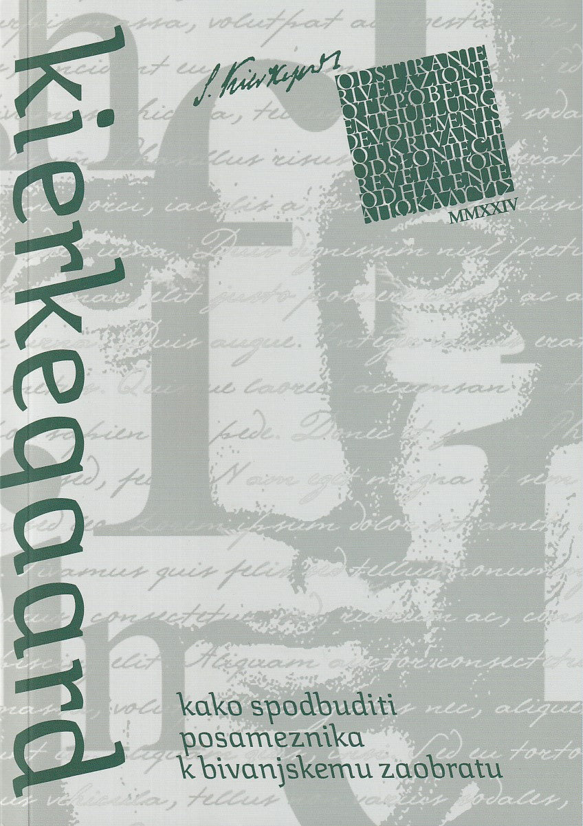 Kierkegaard – Kako spodbuditi posameznika k bivanjskem zaobratu
