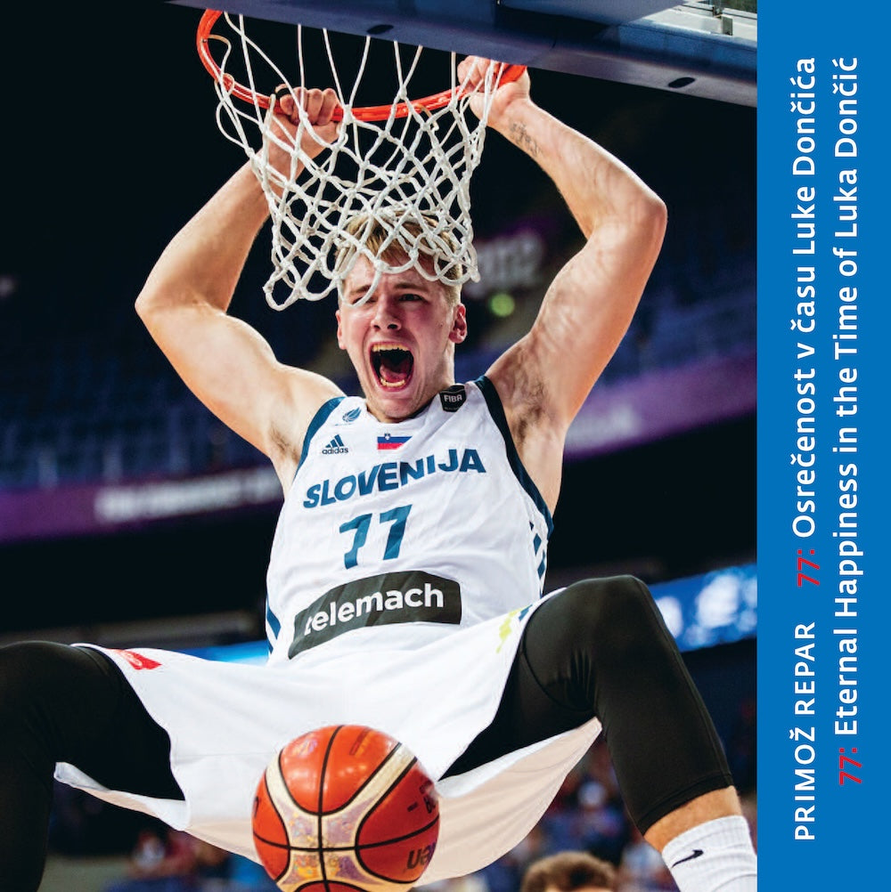 77: Osrečenost v času Luke Dončića = 77: Eternal Happiness in the Time of Luka Dončić