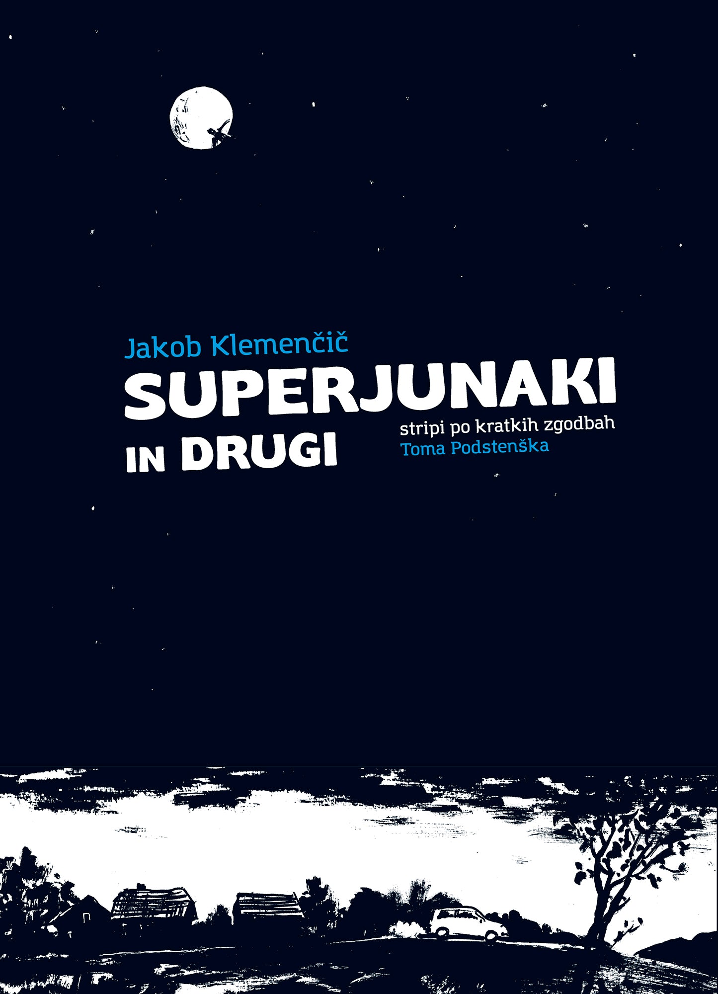 Superjunaki in drugi