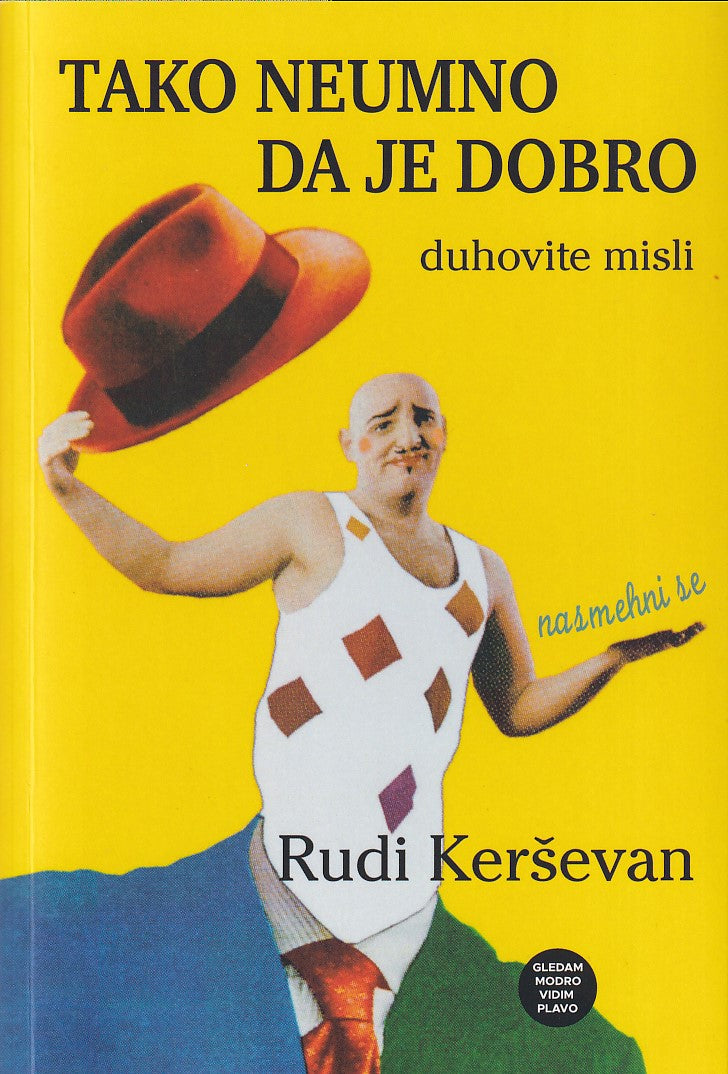 TAKO NEUMNO, DA JE DOBRO