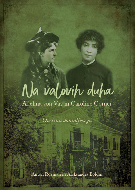 Na valovih duha 2: Adelma von Vay in Caroline Corner (Onstran doumljivega)