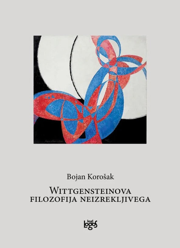 Wittgensteinova filozofija neizrekljivega