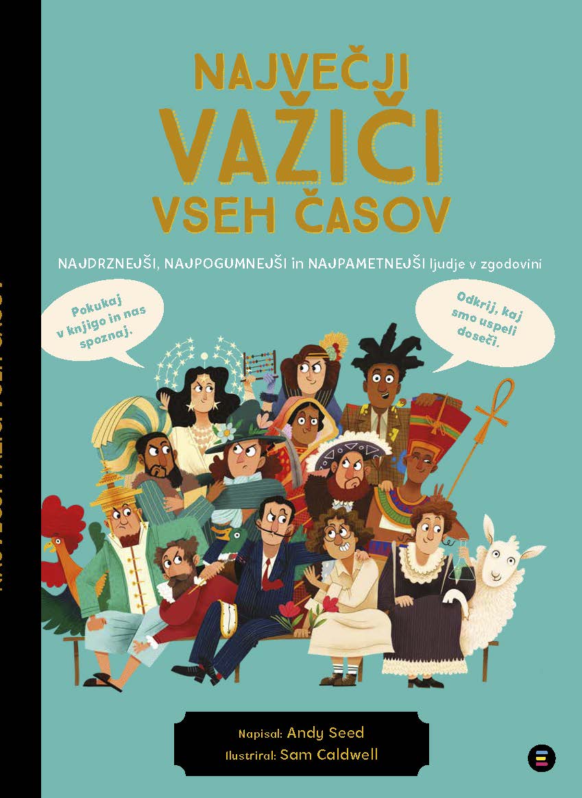 Največji važiči vseh časov: najdrznejši, najpogumnejši in najpametnejši ljudje v zgodovini