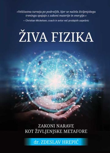 Živa fizika: zakoni narave kot življenjske metafore