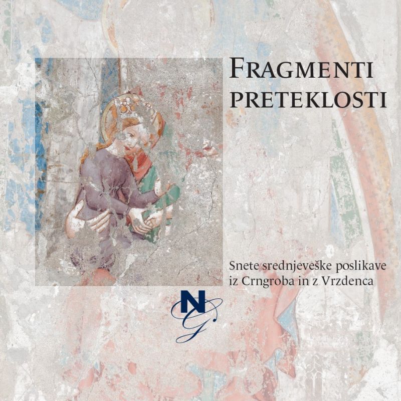 Fragmenti preteklosti: Snete srednjeveške poslikave iz Crngroba in z Vrzdenca