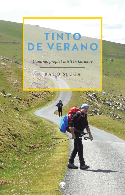 TINTO DE VERANO: CAMINO, PREPLET MISLI IN KORAKOV