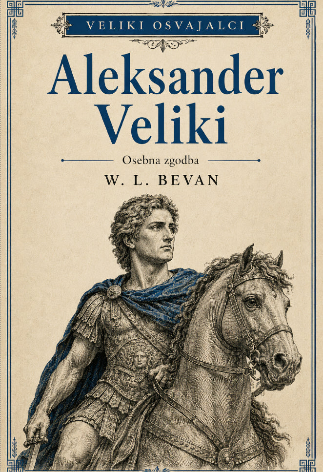 Veliki osvajalci: Aleksander Veliki