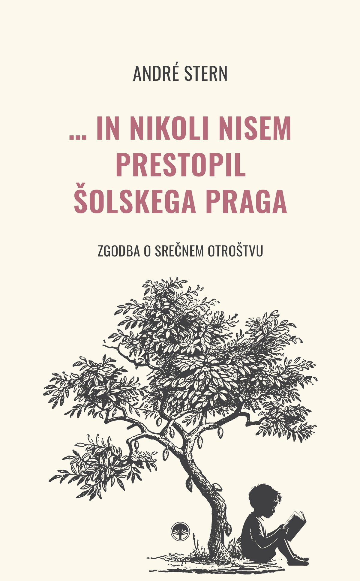 ... in nikoli nisem prestopil šolskega praga