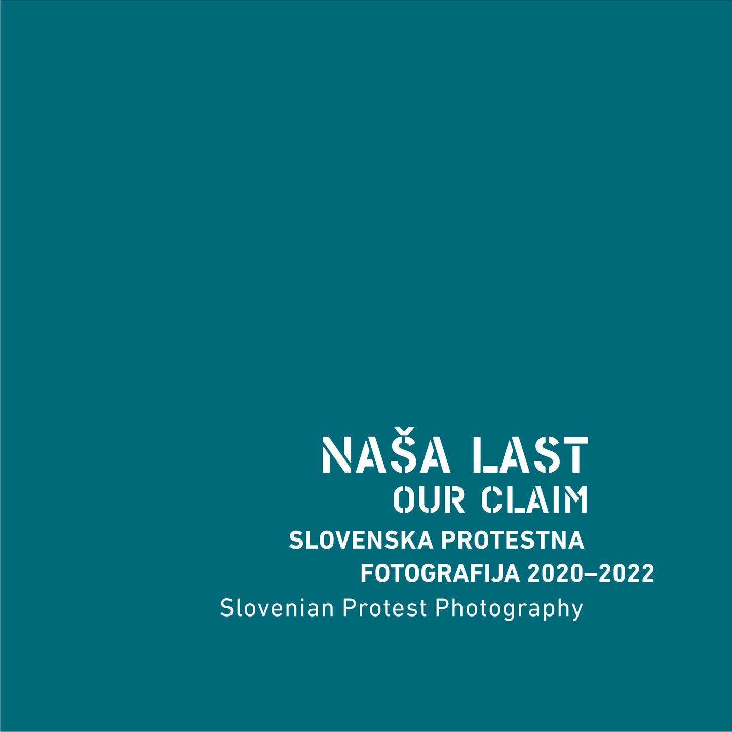 Naša last: Slovenska protestna fotografija 2020-2022