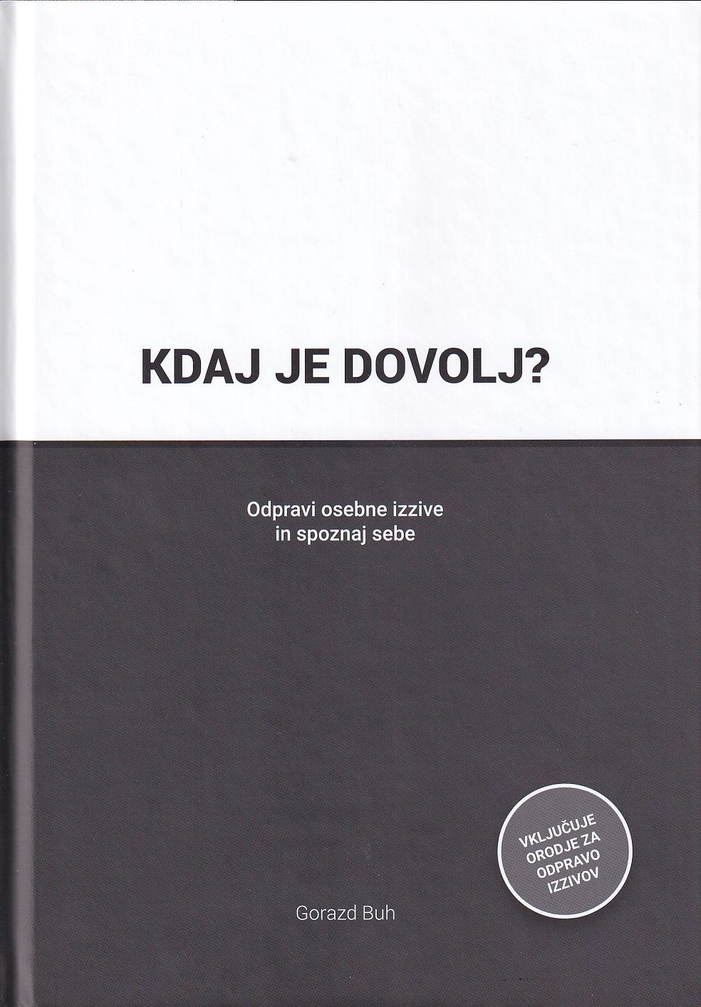 KDAJ JE DOVOLJ?