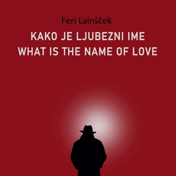 KAKO JE LJUBEZNI IME / WHAT IS THE NAME OF LOVE