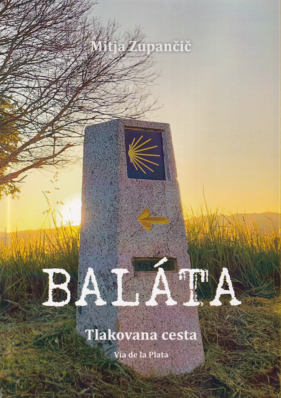 Baláta: Tlakovana cesta (Vía de la Plata)