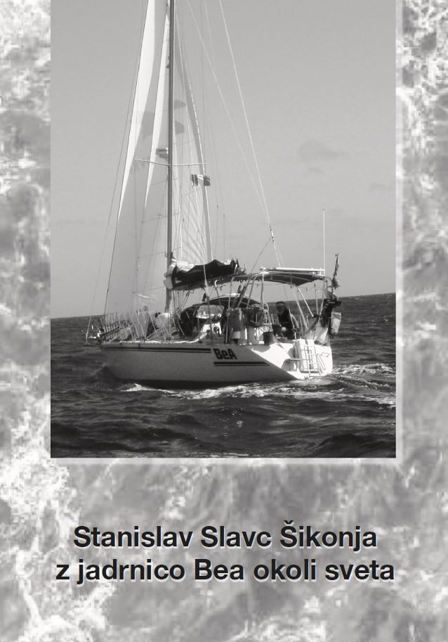 Stanislav Slavc Šikonja: Z jadrnico Bea okoli sveta