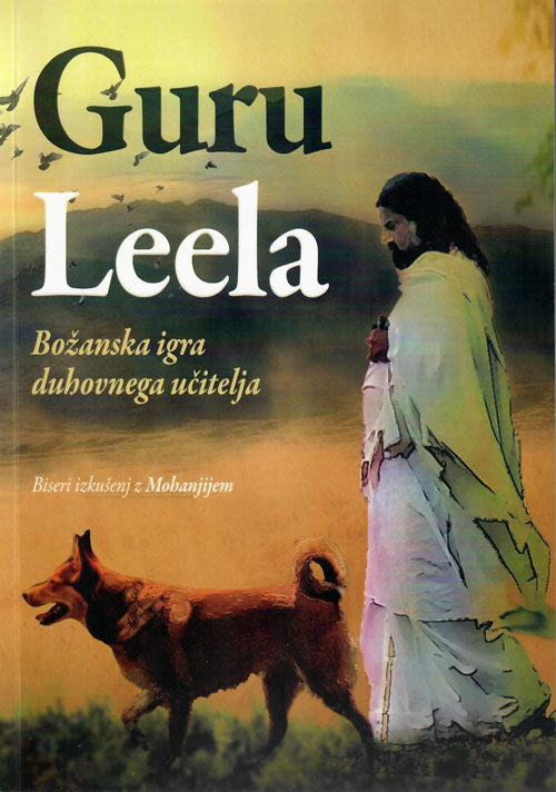 Guru Leela, prvi del: Božanska igra duhovnega učitelja