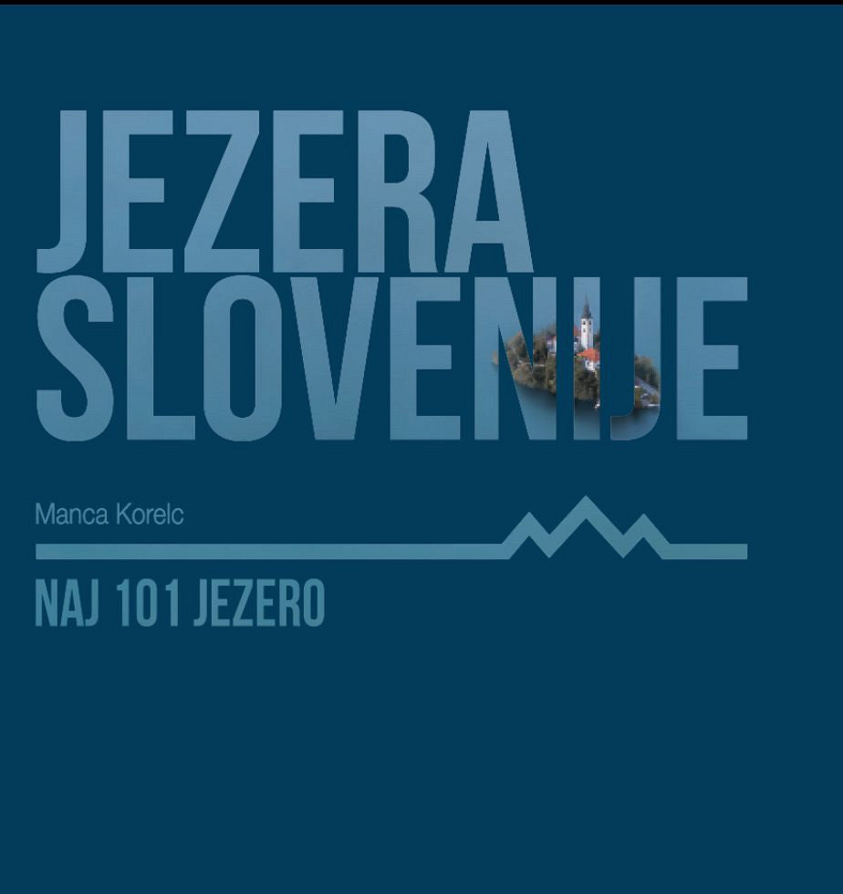 Jezera Slovenije. Naj 101 jezero