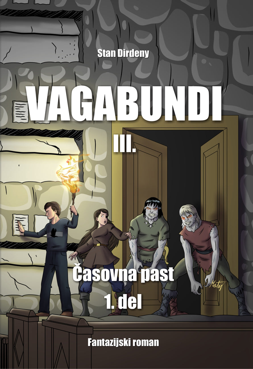 VAGABUNDI III - ČASOVNA PAST 1. DEL